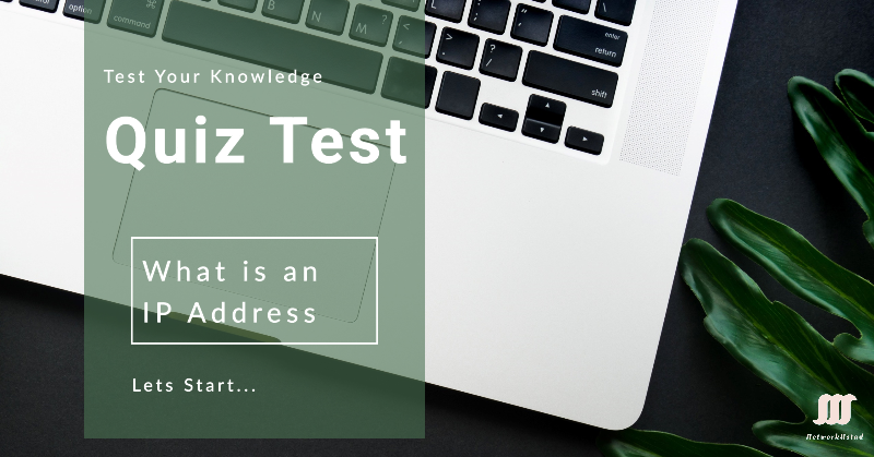 Quiz Test- What is an IP Address