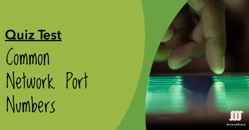 Quiz Test – Common Network Port Numbers