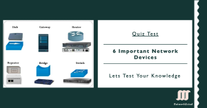 Quiz Test: 6 Important Network Devices