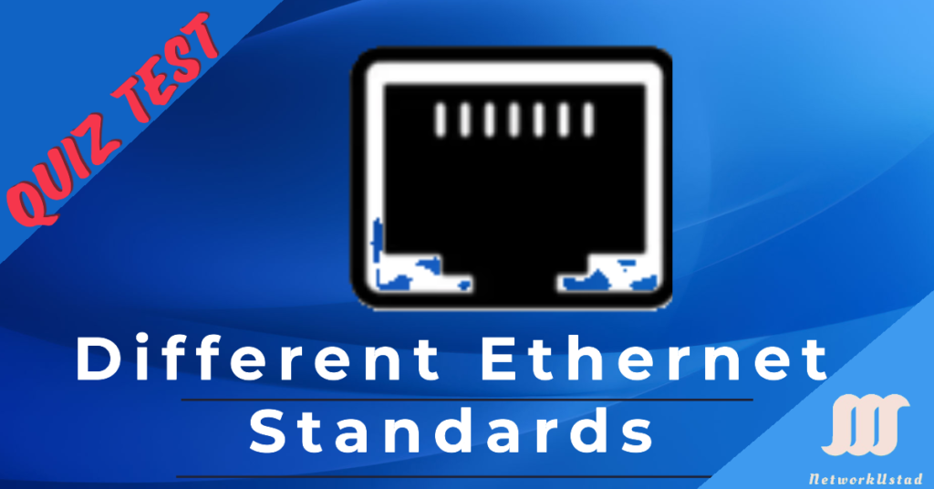 Different Ethernet Standards Quiz Test