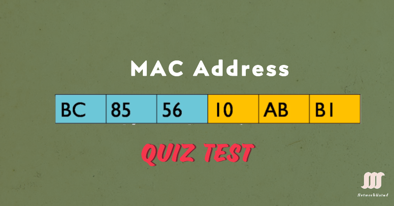 MAC Addresses Quiz Test MAC Addresses Quiz Test