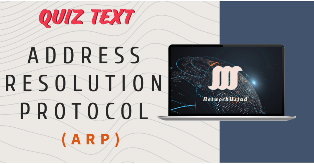 Address Resolution Protocol (ARP) – Self-Assesment Quiz Test Address Resolution Protocol (ARP) – Self-Assesment Quiz Test