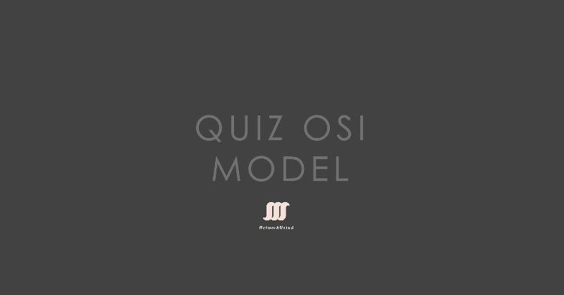 Quiz OSI Model, including its 7 Layer CCNA Quiz OSI Model, including its 7 Layer CCNA