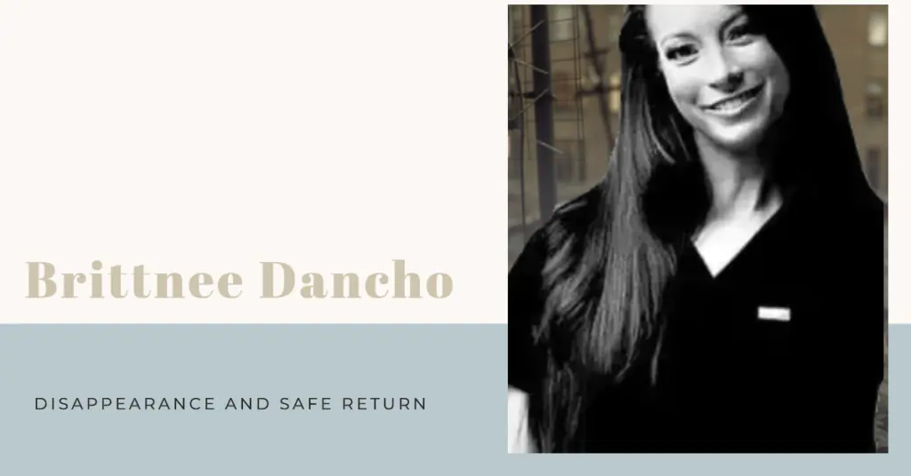 The Disappearance and Safe Return of Brittnee Dancho: A Community’s Journey from Fear to Relief