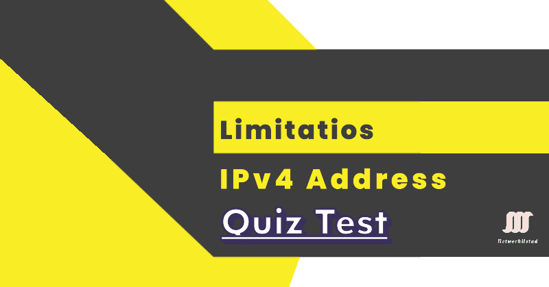 Limitations of IPv4 Addresses Self-Assessment Quiz Test