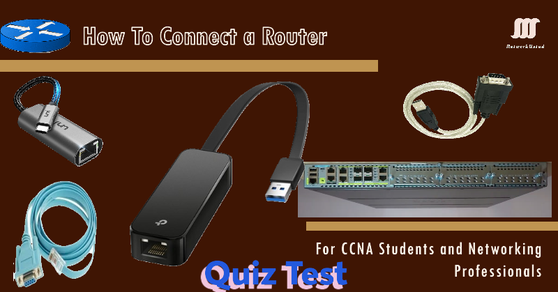 How to Access a Cisco Router Quiz Test for Self-Assessment