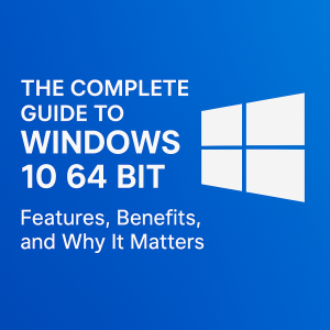 Windows 10 64-bit guide title image with Windows logo and a blue digital background highlighting features, benefits, and upgrade importance.