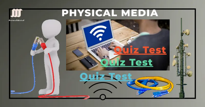 Quiz Test Types of Physical Media and Networking Cables