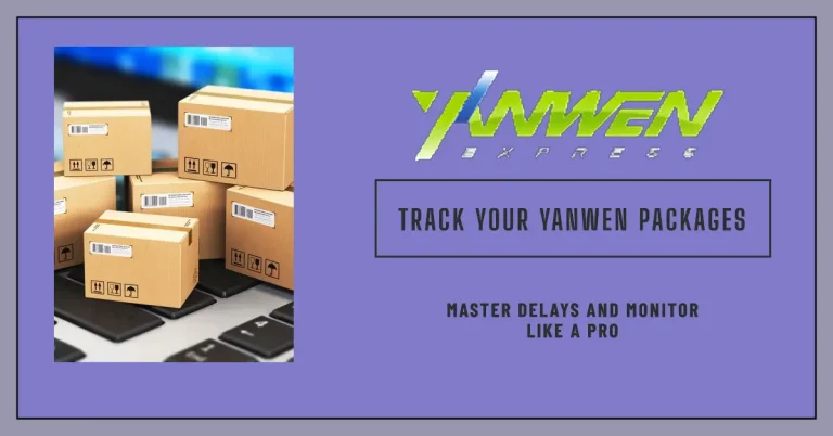 Yanwen Tracking Guide 2025: Monitor Packages & Fix Delays Like a Pro