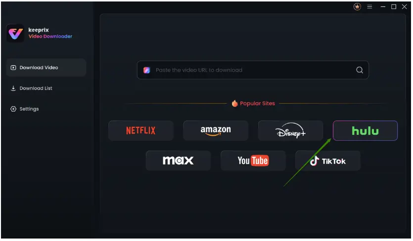 Screenshot of the Keeprix Video Downloader interface with a dark theme, showing a sidebar with options like "Download Video" and "Download List," and a main section with a URL input box and buttons for popular streaming sites like Netflix, Amazon, Disney+, Hulu, Max, YouTube, and TikTok. A green arrow points to the Hulu button.
