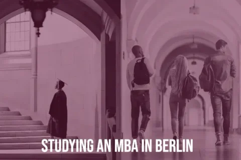 The Benefits of Studying an MBA in Berlin: A Gateway to Global Business Success in 2025