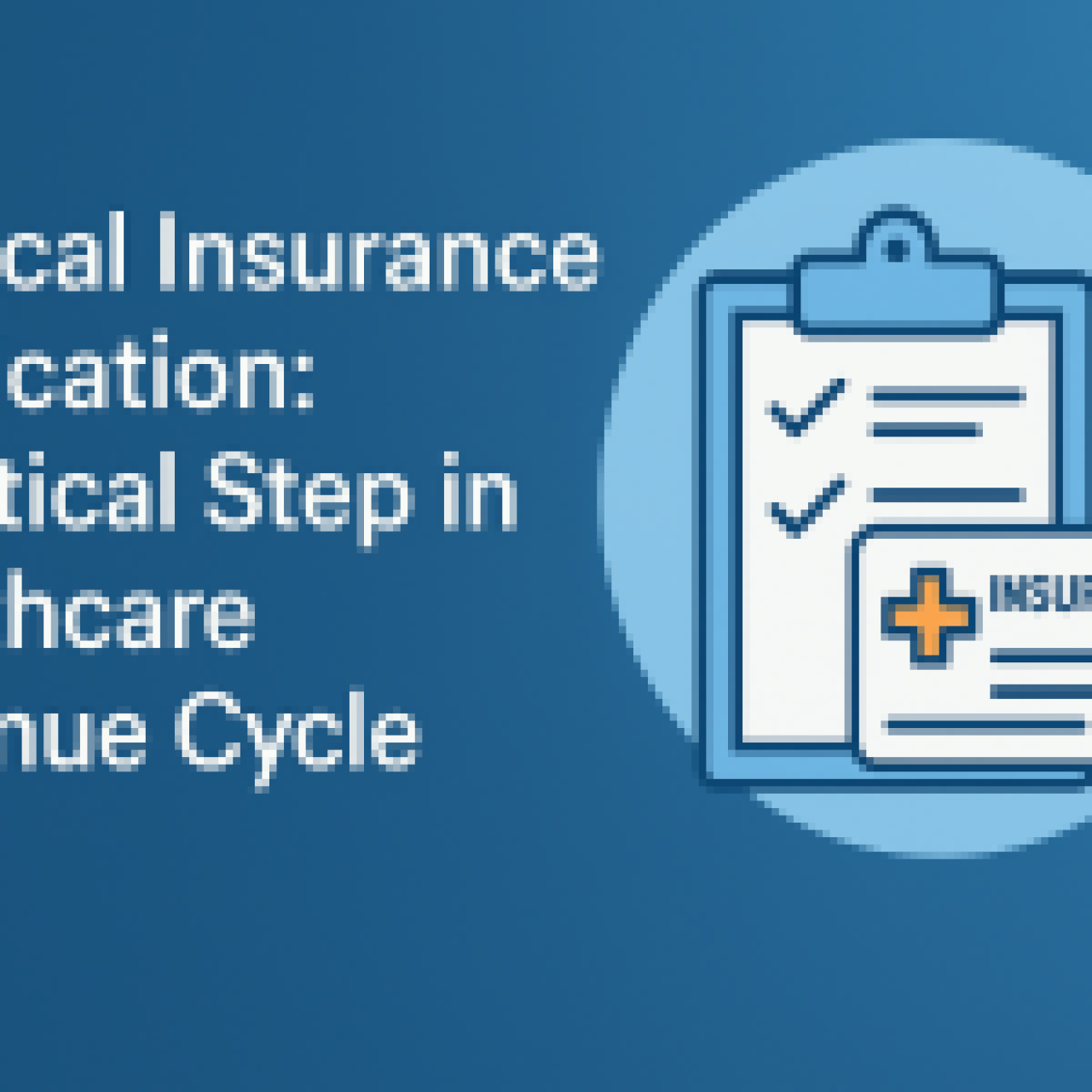 An illustration of a medical clipboard with checkmarks and an insurance card icon, representing the importance of medical insurance verification in healthcare.