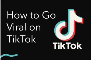 How to Go Viral on TikTok: 8 Proven Strategies to Hit 100,000+ Views