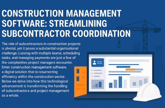 Construction Management Software: Streamlining Subcontractor Coordination