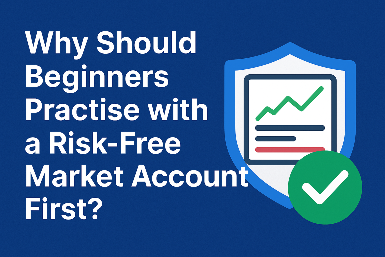Why Should Beginners Practise with a Risk-Free Market Account First?
