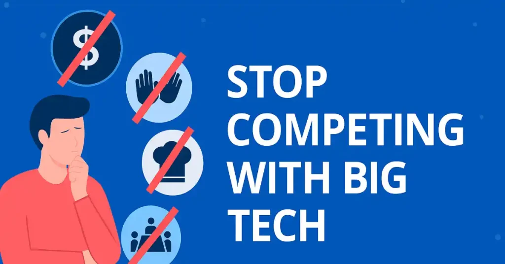 Illustration of a thoughtful person pondering with prohibited icons for money, gestures, chef hat, and group meeting, overlaid with text 'Stop Competing with Big Tech' on a blue background.