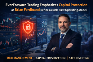 EverForward Trading highlights capital protection through a risk-first trading model led by Brian Ferdinand