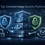 Container Image Security Platforms 5 Top Container Image Security Platforms