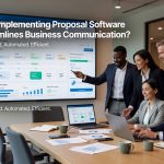 Proposal Software - How Implementing Proposal Software Streamlines Business Communication?