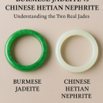 Designer 5 Burmese Jadeite Vs Chinese Hetian Nephrite: Understanding The Two Real Jades