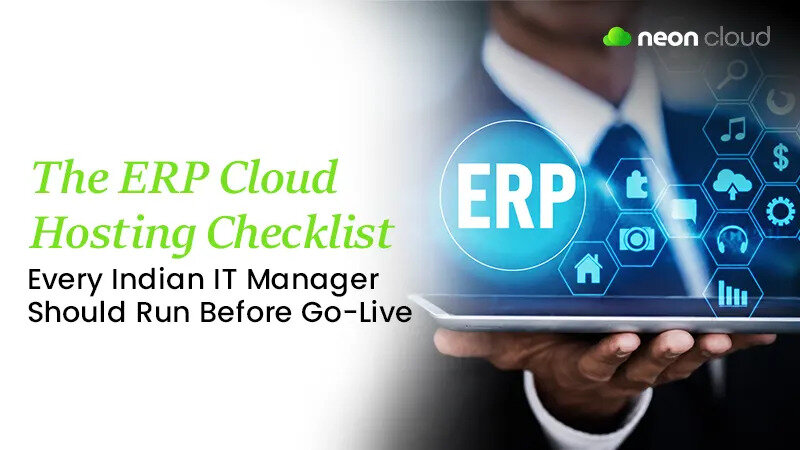 The Erp Cloud Hosting Checklist Every Indian It Manager Should Run Before Go-Live 2 Erp The Erp Cloud Hosting Checklist Every Indian It Manager Should Run Before Go-Live